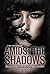 Amidst the Shadows by D.J. Shaw