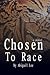 Chosen to Race