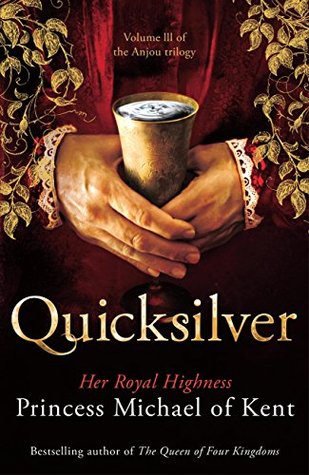 Quicksilver Anjou Trilogy 3 By Princess Michael Of Kent princess michael of kent