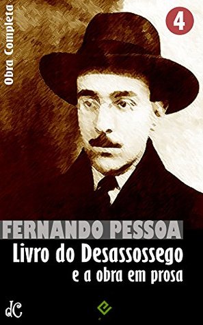 Livro do Desassossego e a obra em prosa: Obra Completa IV (Edição Definitiva) (Portuguese Edition)