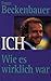Ich: Wie Es Wirklich War