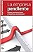 LA EMPRESA PENDIENTE: Cambio organizacional a través de las personas.: El aprendizaje como competencia estratégica para toda empresa. (Spanish Edition)