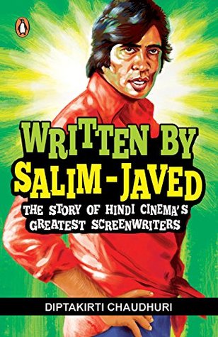 Written by Salim-Javed: The Story of Hindi Cinema's Greatest Screenwriters