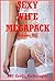 Sexy Wife Mega Pack Volume 6: Twenty Explicit Sexy Wife Erotica Stories