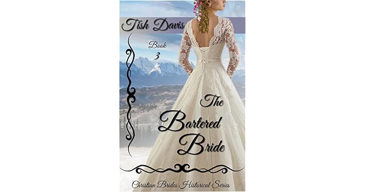 The Bartered Bride by Tish Davis