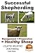 Successful Shepherding - Management + Preparation = Healthy Sheep