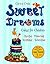 Sweet Dreams Cakes for Children by Carina Costa