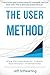 The User Method by Jeff Schwarting