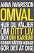 Omval : hur du väljer om ditt liv och din karriär (innan någon annan gör det åt dig)
