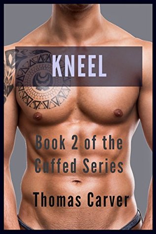 Kneel (Cuffed #2)
