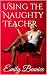 Using the Naughty Teacher