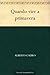 Quando vier a primavera (Portuguese Edition)