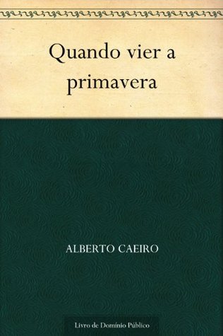 Quando vier a primavera (Portuguese Edition)