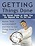 Getting Things Done: The Secret Guide to Help You Go Beyond the To Do List. Master Task Management and How to Get Things Done in 3 Days (performance management, getting things done, project planning)