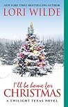 I'll Be Home for Christmas by Lori Wilde
