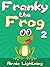 Franky the Frog 2: Short Stories, Funny Jokes, and Fun Activities! (Early Bird Reader Book 6)