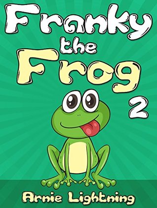 Franky the Frog 2: Short Stories, Funny Jokes, and Fun Activities! (Early Bird Reader Book 6)