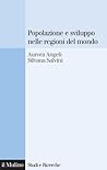 Popolazione e sviluppo nelle regioni del mondo: Convergenze e divergenze nei comportamenti demografici (Studi e ricerche Vol. 570) (Italian Edition)
