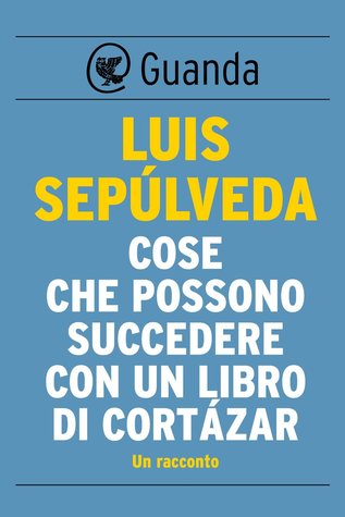 Cose che possono succedere con un libro di Cortázar (Kindle Edition)