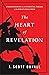 The Heart of Revelation: Un...