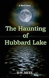 The Haunting of Hubbard Lake