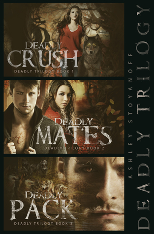 Deadly Trilogy Complete Series (Deadly Trilogy #1-3)