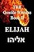 The Gentile Witness Book II, Elijah by Samuel David