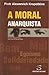 A Moral Anarquista