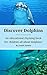 Discover Dolphins by Joseph Daniels