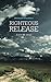 Righteous Release
