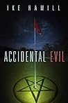 Accidental Evil
