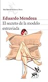 El secreto de la modelo extraviada by Eduardo Mendoza