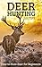 Deer Hunting 101 Tips: How to Hunt Deer for Beginners