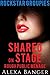 Shared On Stage (Rough Public Menage) (Rock Star Groupies Book 3)