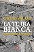 La terra bianca: Marmo, chimica e altri disastri