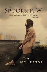 The Women in the Walls (Spookshow, #3)