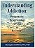 Understanding Addiction: Pr...