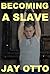 Becoming a Slave