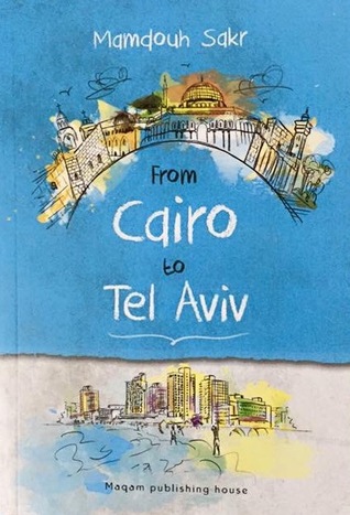 From Cairo to Tel Aviv