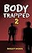 Body Trapped 2