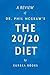 The 20/20 Diet: Turn Your Weight Loss Vision Into Reality by Dr. Phil McGraw | A Review