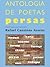 Antología de poetas persas (Spanish Edition)