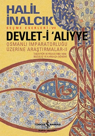 Devlet-i ‘Aliyye - Tagayyür ve Fesâd (1603-1656): Bozuluş ve Kargaşa Dönemi (Osmanlı İmparatorluğu Üzerine Araştırmalar, #2)