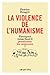 La Violence de l'humanisme by Patrice Rouget