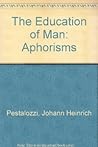 The Education of Man: Aphorisms