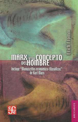 Marx y su concepto del hombre (incluye «Manuscritos económico-filosóficos» de Karl Marx)