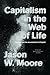 Capitalism in the Web of Life: Ecology and the Accumulation of Capital