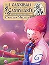 I Cannibali di Candyland I Cannibali di Candyland