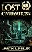 Lost Civilizations by Martin R. Phillips