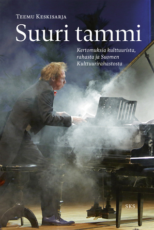Suuri tammi - Kertomuksia kulttuurista, rahasta ja Suomen Kulttuurirahastosta (Hardcover)